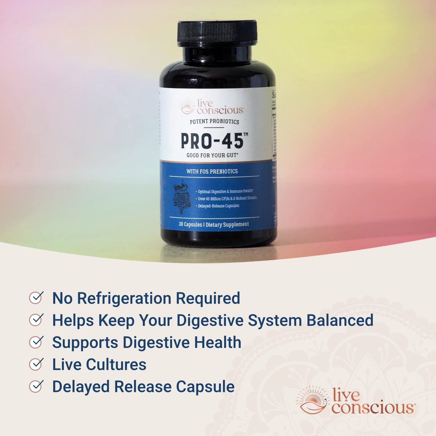 Live Conscious PRO45 Probiotics for Women & Men: Comprehensive Formula, 45 Billion CFU, 11 Strains, Dairy Free - w/Prebiotics and Probiotics - dailyvitalstore