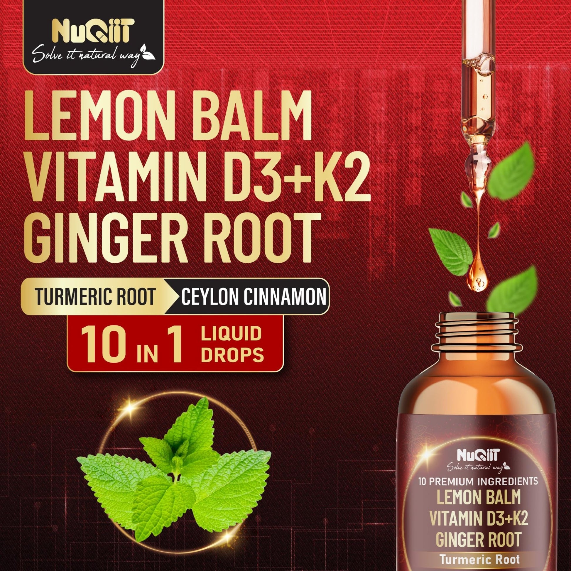 NUQIIT 10in1 Lemon Balm Tincture Blend Includes Vitamin D3, Vitamin K2, Lemon Balm, Ginger, Turmeric, Ceylon Cinnamon and More - 1 FL Oz - 60 Day Supply - dailyvitalstore